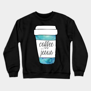 Coffee and Jesus Teal Mug Crewneck Sweatshirt